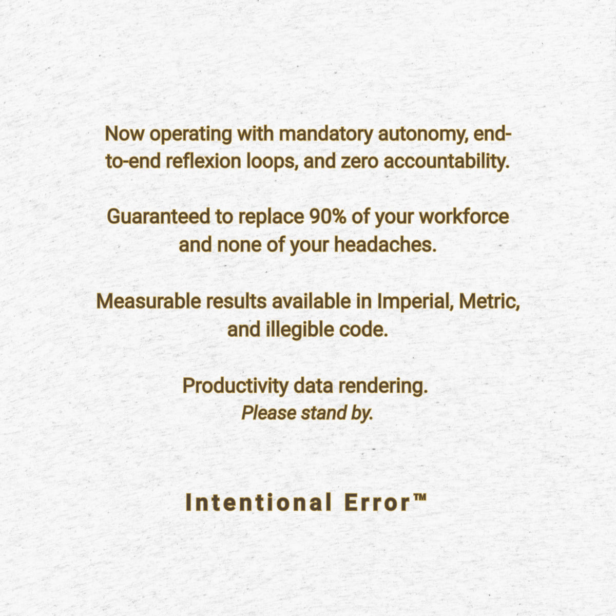 Text on a white background with a humorous tone about mandatory autonomy and productivity issues.