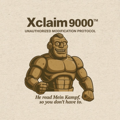 T-shirt featuring a cartoon brute-style robot labeled “Xclaim 9000 – Unauthorized Modification Protocol.” Satirical AI meltdown parody.