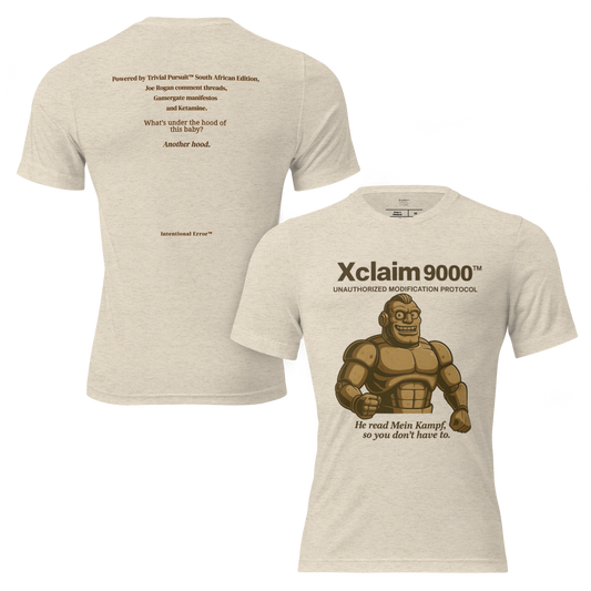 T-shirt featuring a cartoon brute-style robot labeled “Xclaim 9000 – Unauthorized Modification Protocol.” Satirical AI meltdown parody.