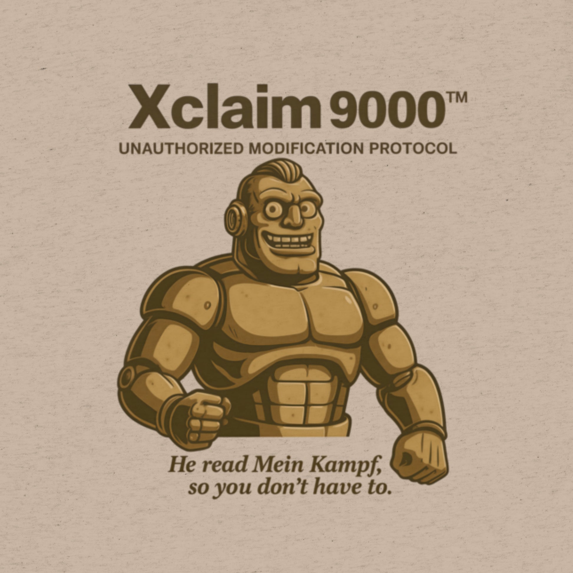 T-shirt featuring a cartoon brute-style robot labeled “Xclaim 9000 – Unauthorized Modification Protocol.” Satirical AI meltdown parody.