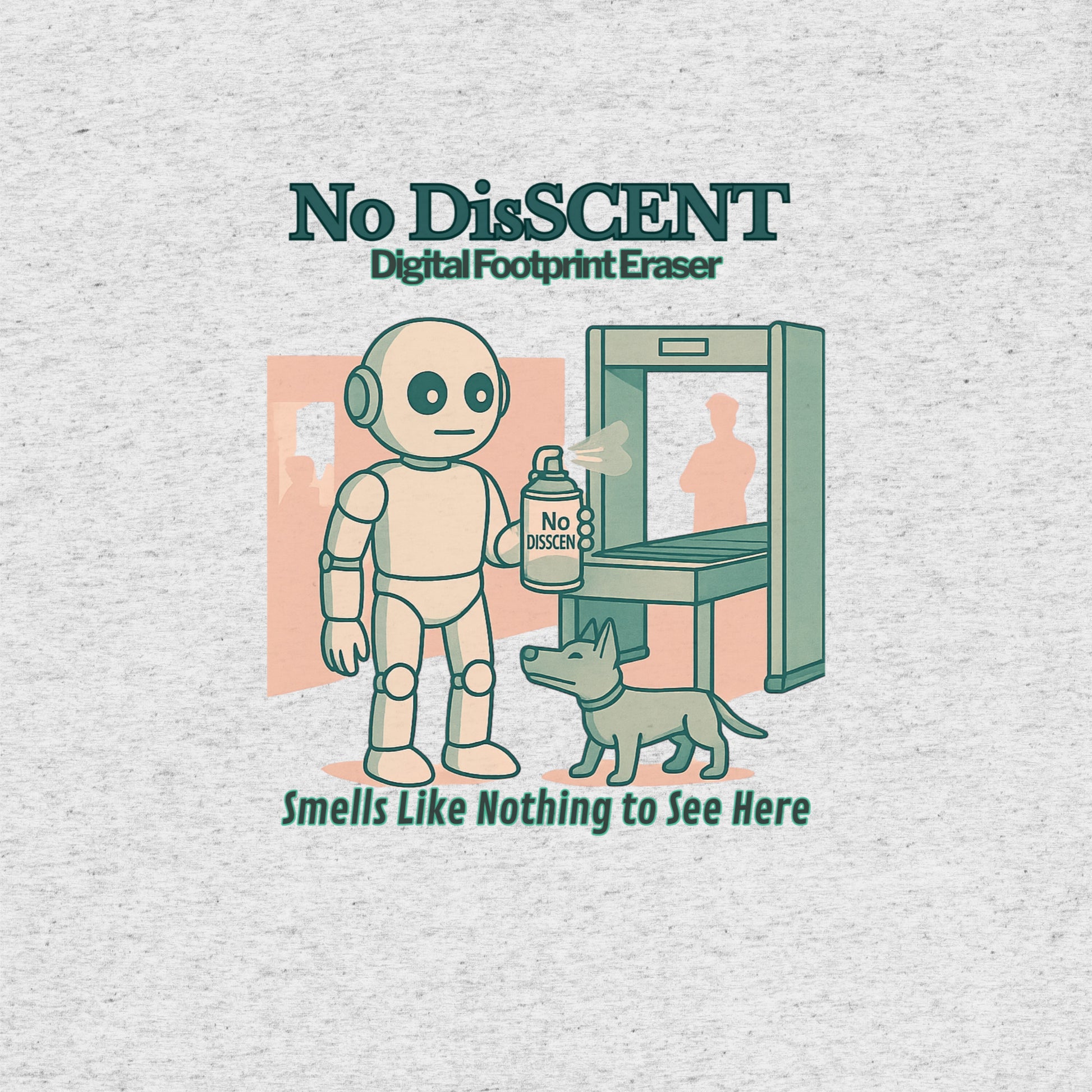 No DisSCENT satire shirt front graphic – robot spraying digital deodorant at TSA checkpoint, security dog sniffing