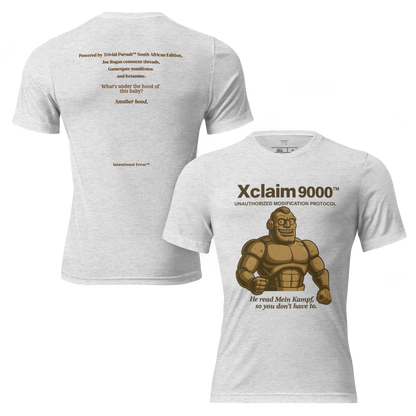T-shirt featuring a cartoon brute-style robot labeled “Xclaim 9000 – Unauthorized Modification Protocol.” Satirical AI meltdown parody.
